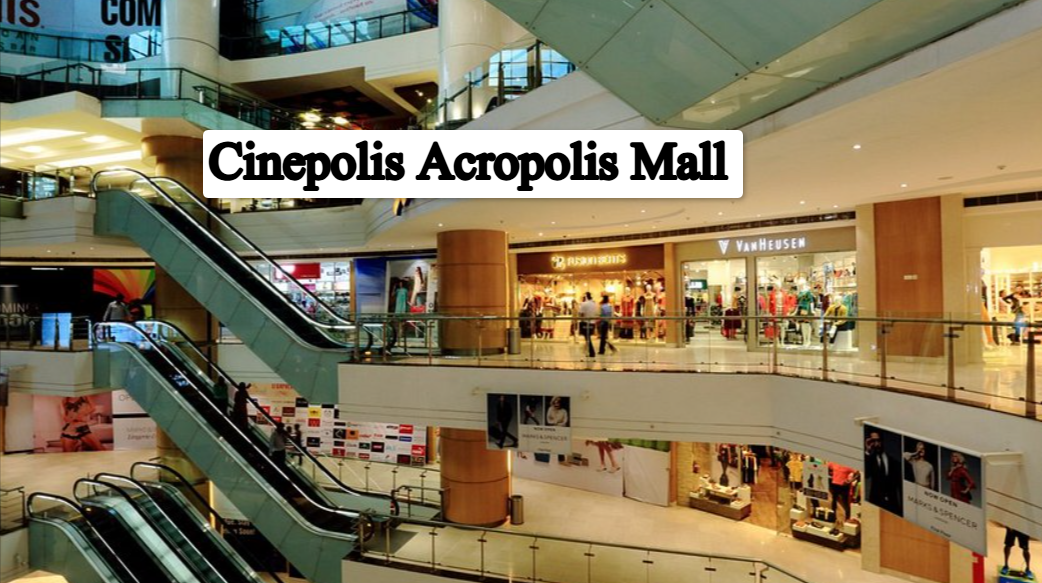 Cinepolis Acropolis Mall